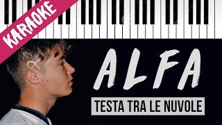 Video thumbnail of "Alfa | Testa Tra Le Nuvole // Piano Karaoke con Testo"