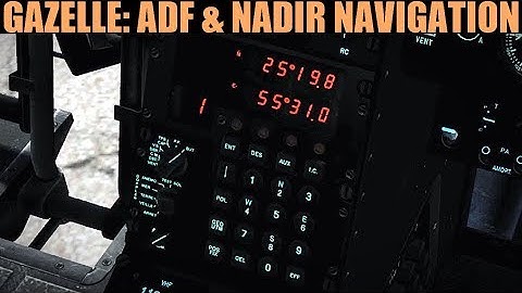 Sa342 Gazelle: ADF & NADIR Navigation Tutorial | DCS WORLD