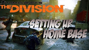 THE DIVISION: SETTING UP HOME BASE OF OPERATIONS