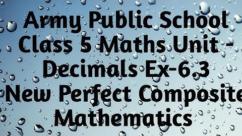 APS Class 5 Maths Unit Decimals Ex 6.3 New Perfect composite Mathematics | Decimals for Class 5