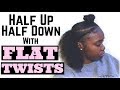 Half Up Half Down With Flat Twists | Natural Hair Tutorial