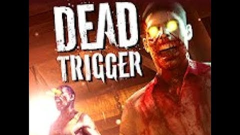 DEAD TRIGGER - Offline Zombie Shooter #Android