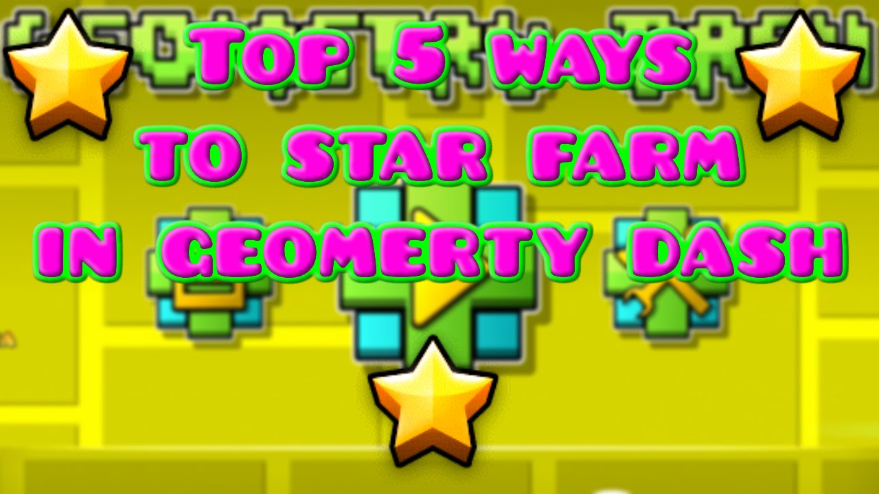 Top 5 Ways To Star Grind/Farm In Geometry Dash | 250 SUB SPECIAL