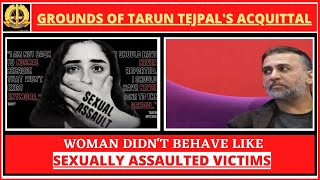 GROUNDS OF TARUN TEJPAL'S ACQUITTAL | WOMAN DIDN'T BEHAVE LIKE SEXUALLY ASSAULTED VICTIMS | GOA CASE