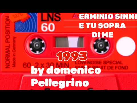 在 YouTube 上觀看「ERMINIO SINNI ❤️🍎🌹E TU SOPRA DI ME full hd」