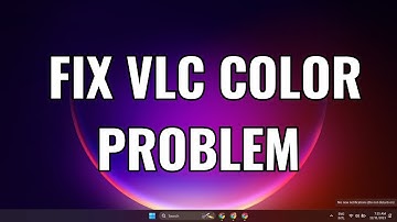 Fix video color problem in vlc media player - vlc video color problem - vlc color problem