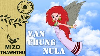 Vanchung Nula : Mizo Thawnthu (Mizo Folktale Audio)