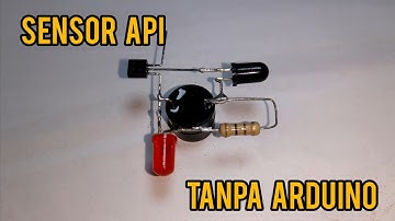 Cara membuat sensor api sederhana