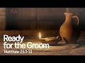 Ready For The Groom Matthew 25 1 13 Living Life 03 22 2026 Christian Daily Bible Meditation Ready For The Groom Matthew 25 1 13 Living Life 03 22 2026 Christian Daily Bible Meditation