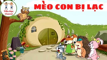 Kể chuyện: MÈO CON BỊ LẠC | Tiếng Việt Lớp 1 | Cánh Diều | Tiểu Học Channel