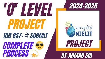 O Level Project (Nielit) | घर बैठे 100  Rs/- में Submit करे अपना प्रोजेक्ट ! Latest Process 2024-25