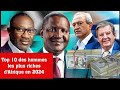 Top 10 des hommes les plus riches d’Afrique en 2024