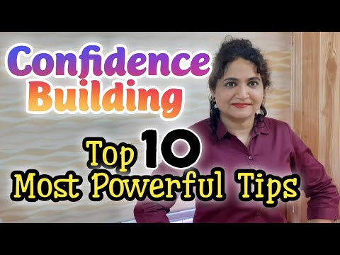 CONFIDENCE BUILDING (TOP 10 MOST POWERFUL TIPS)