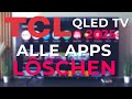 TCL QLED TV 2025 So Löscht Du Jede App Auch Vorinstallierte