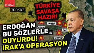 Erdoğan tarih verdi! Türkiye'den Irak'a sınır ötesi operasyon Resimi