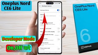 oneplus nord ce6 lite mein developer option on kaise kare, oneplus nord ce6 lite developer option
