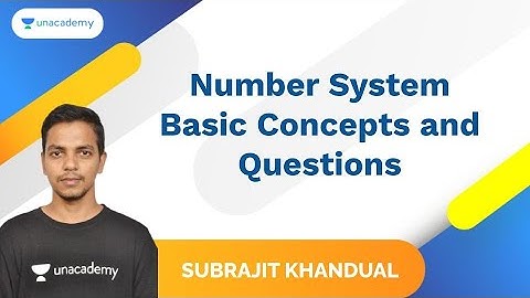 Number System | Basic Concepts and Questions by Subrajit khandual