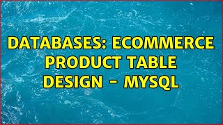 Databases: eCommerce product table design - MySQL