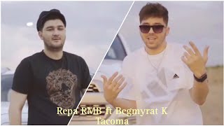 Repa RMB ft Begmyrat K - Tacoma Resimi