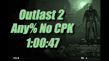 Outlast 2 Any% Speedrun No CPK No Stamina in 1:00:47