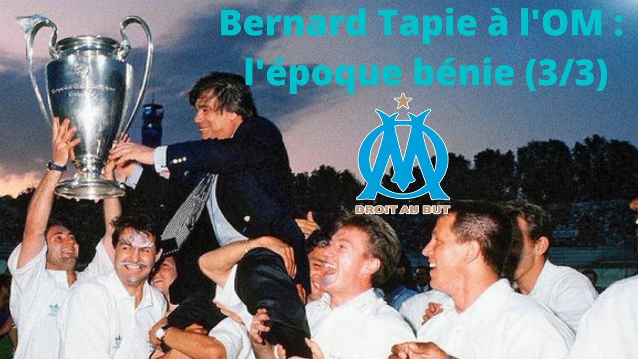 Bernard Tapie A L Om L Epoque Benie Partie 3 3 Youtube