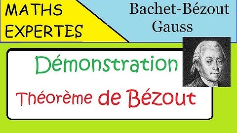 Arithmétique - Maths expertes - Bachet-Bézout et Gauss - Le théorème de Bézout - Démonstration