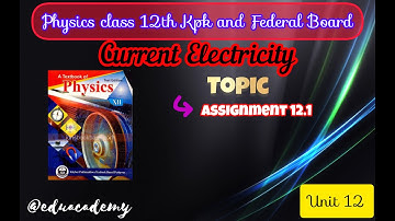 physics class 12th Assignment 12.1 Solution Kpk and federal Board||Physics Part 2 Kpk and federal