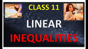 CLASS 11 LINEAR INEQUALITIES PART 1 NCERT CBSE