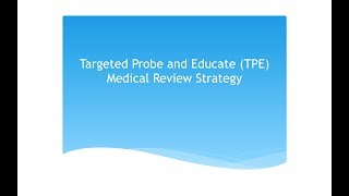 Targeted Probe and Educate (TPE) Medical Review Strategy