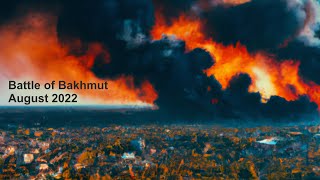 Battle Of Bakhmut, Avgust 2022