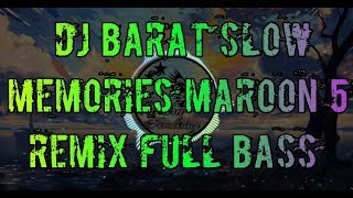 #Dj #Barat #Memories Dj Barat Slow Memories Maroon 5 Remix Full Bass ( Terbaru 2020 )