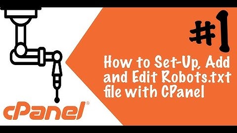 How to Set-Up, Add and Edit Robots.txt with CPanel (Works for Wordpress Sites)