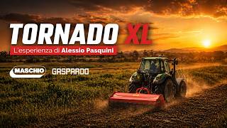 TORNADO XL | L'esperienza di Alessio Pasquini con il Trinciastocchi MASCHIO GASPARDO
