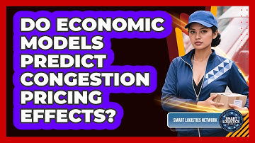 Do Economic Models Predict Congestion Pricing Effects?