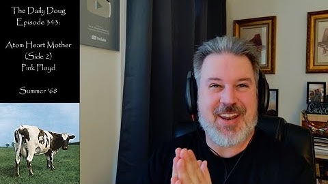Pink Floyd: Atom Heart Mother (Side 2) REACTION/ANALYSIS | The Daily Doug (Episode 343)