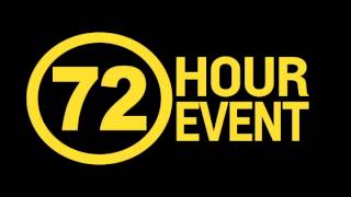 72 Hour Event!