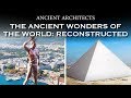 Reconstructed: The Seven Ancient Wonders of the World | Ancient Architects