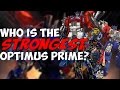 Who is the STRONGEST Optimus Prime? - Diamondbolt