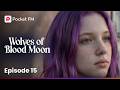 Wolves of The Blood Moon | Ep 15 | Pocket FM