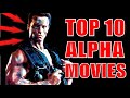 TOP 10 MOST "ALPHA" MOVIES Of All Time! ( 100% RAW MASCULINITY )
