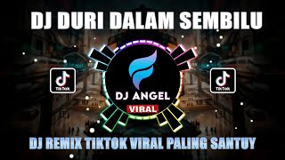 DJ DURI DALAM SEMBILU TEGAR TIKTOK VIRAL FULL BASS TERBARU DJ VIRAL TIKTOK