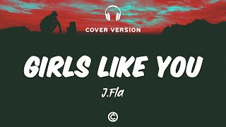 [ Lyrics Cover 🎧 ] J.Fla - Girls Like You ( Maroon 5 )