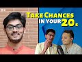 Take chances to open multiple opportunities ft vedantm  the spotlight india  et 41