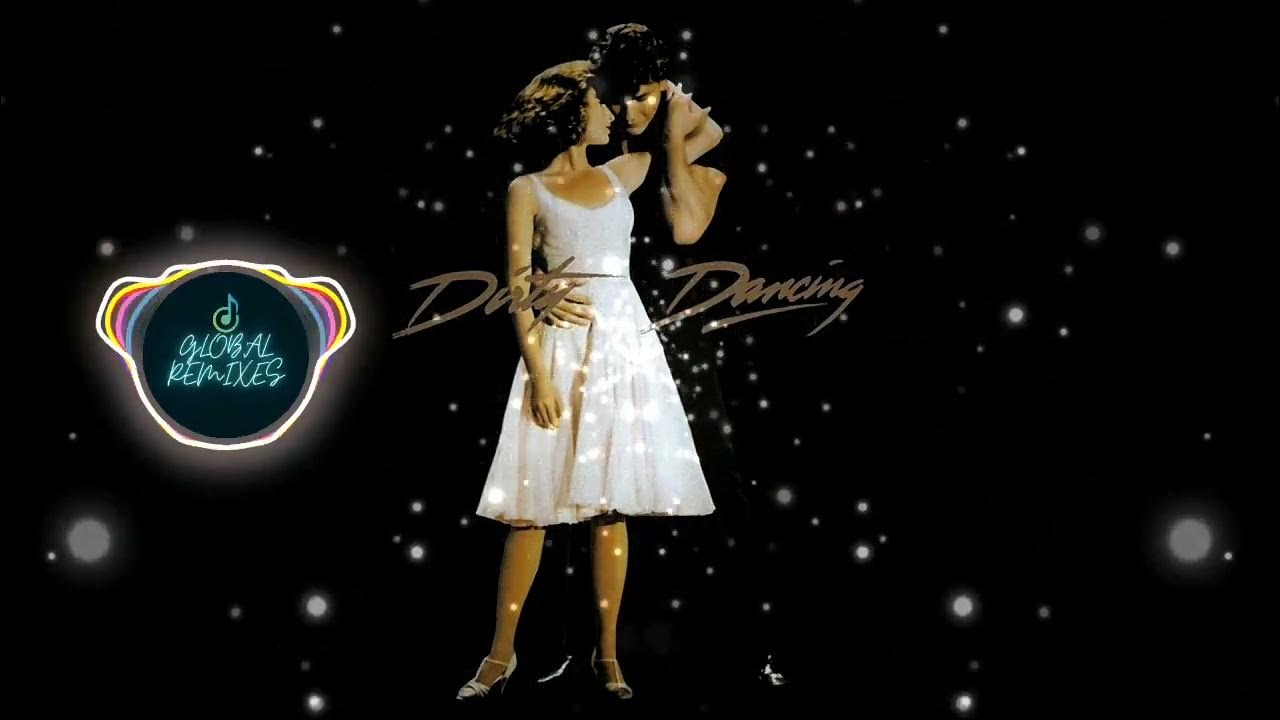 Dirty Dancing Time Of My Life Remix Bill Medley & Jennifer Warnes - Time Of My Life (Remix By Dj Atma