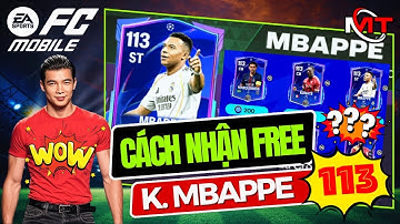 FC MOBILE VN | CÁCH NHẬN MIỄN PHÍ CẦU THỦ K.MBAPPE OVR 113 - SỰ KIỆN MỚI UCL PRIME TIME | MrTriet