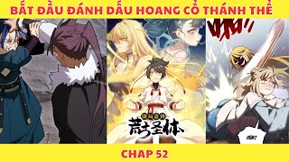 Bắt Đầu Đánh Dấu Hoang Cổ Thánh Thể Chap 52| Review Truyện Tranh Hay | Gà Con Review