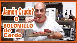 SOLOMILLO DE  CERDO Curado  en sal,  o  Jamón Crudo?