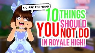 10 Things YOU SHOULD NOT DO In Royale High!!! | SunsetSafari