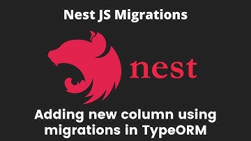 22 Nest JS adding columns to a database table TypeORM using migrations