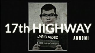 17th HIGHWAY - annomi (video lyric)
